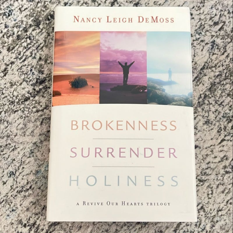 Brokenness, Surrender, Holiness