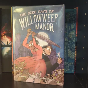 The Dire Days of Willowweep Manor