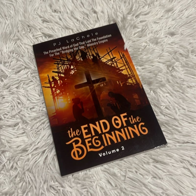The End of the Beginning | Volume 2