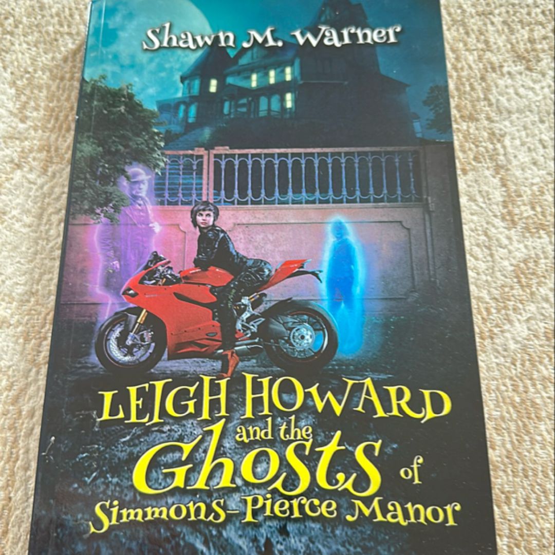Leigh Howard and the Ghosts of Simmons-Pierce Manor