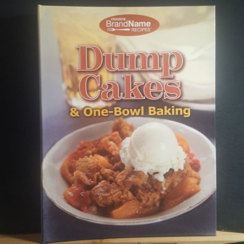 Favorite Brand Name Recipes® Dump Cakes and One-Bowl Baking