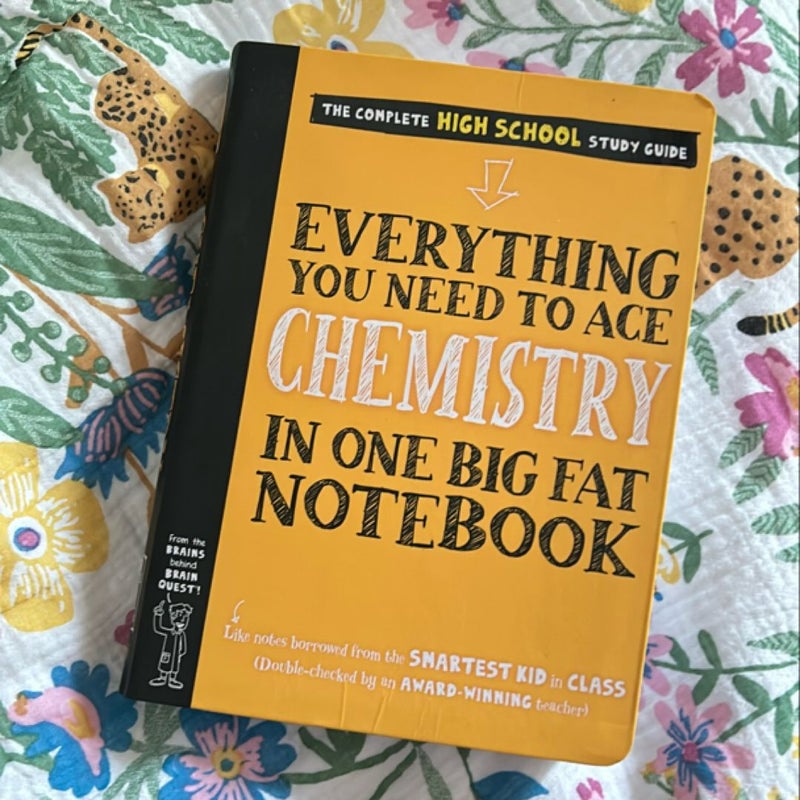 Everything You Need to Ace Chemistry in One Big Fat Notebook