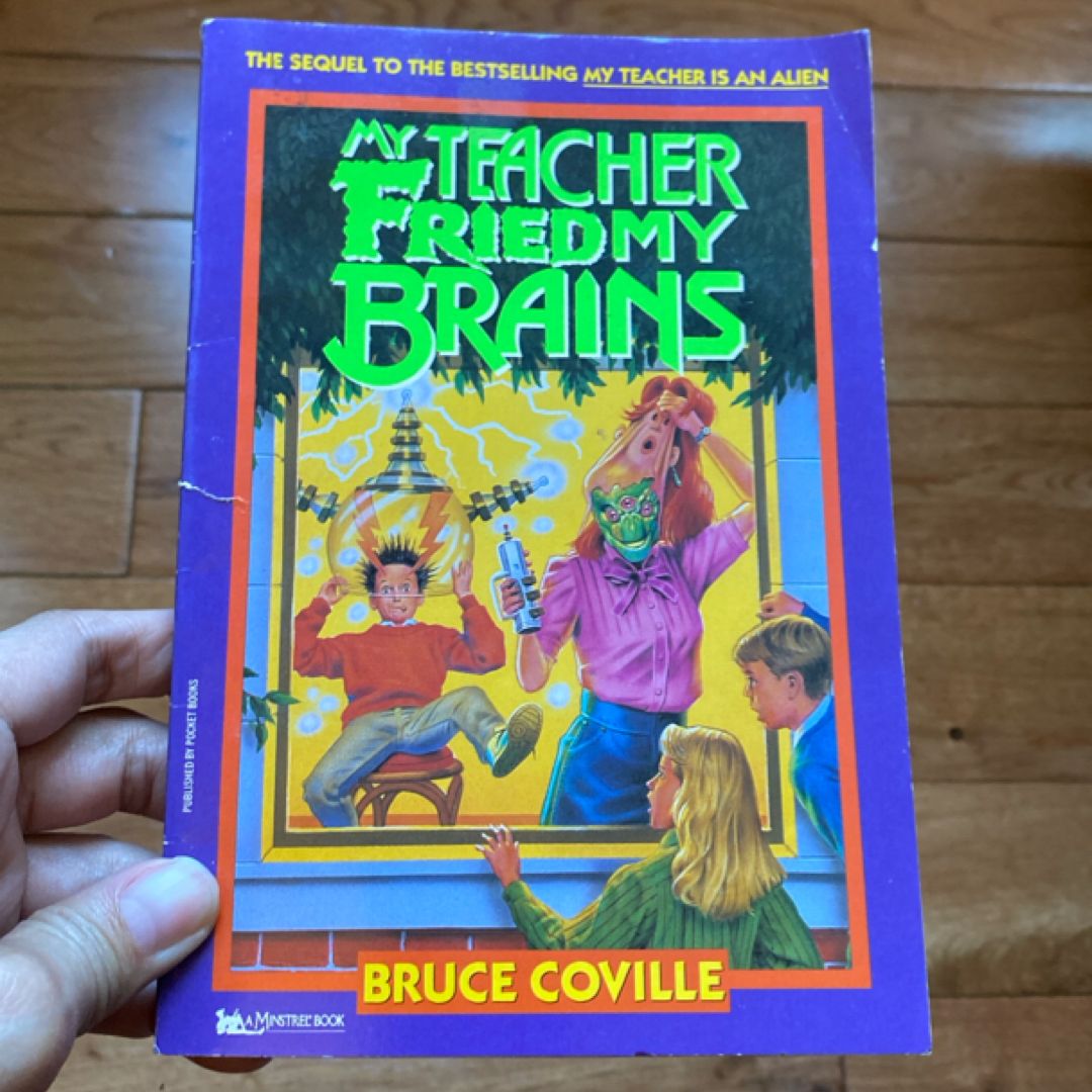 My Teacher Fried My Brains