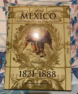 México Los Proyectos, 1821-1888