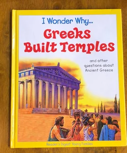 I Wonder Why… Greeks Built Temples