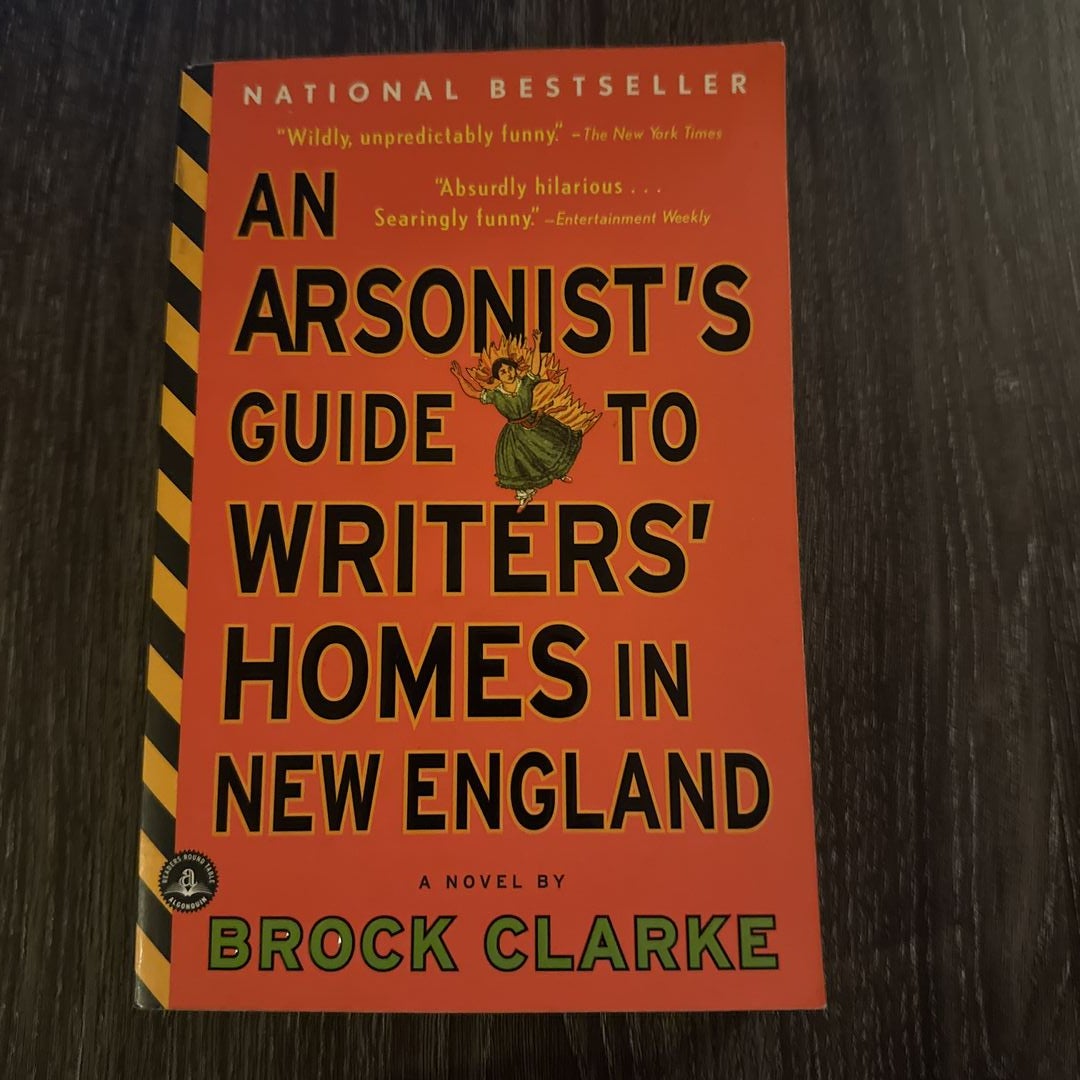 An Arsonist's Guide to Writers' Homes in New England