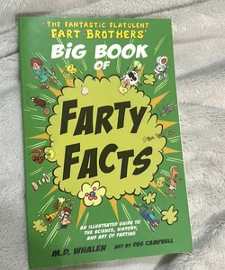 NEW! The Fantastic Flatulent Fart Brothers' Big Book of Farty Facts