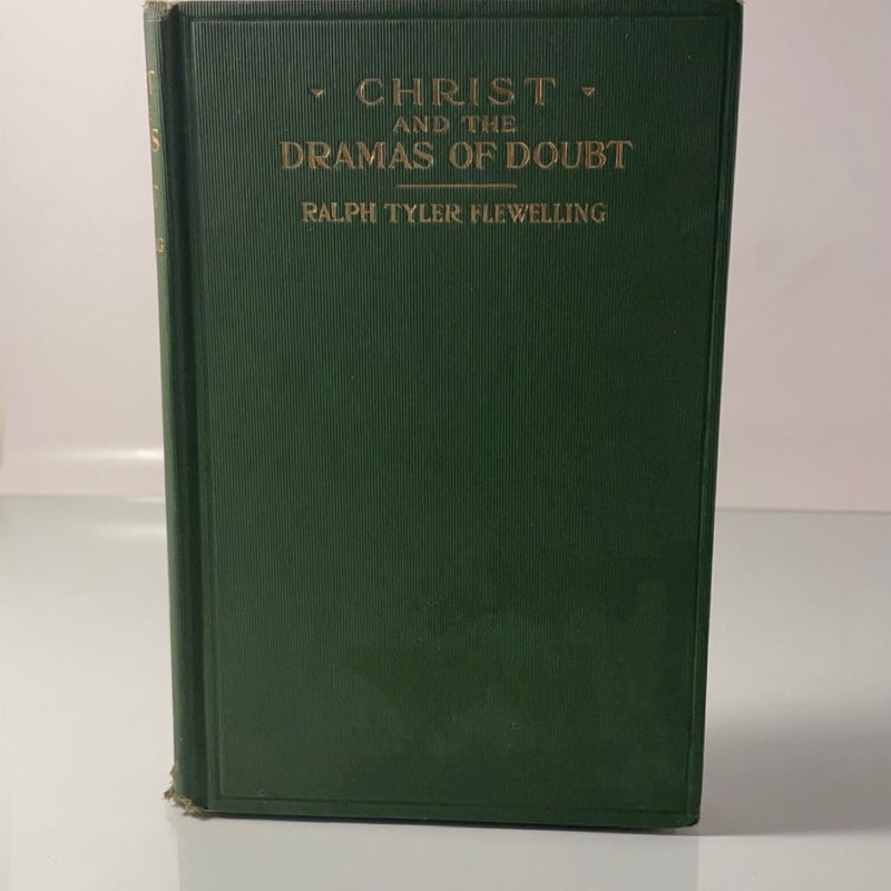 Christ and the Dramas of Doubt Antique 1913 First Edition Hardcover - Some Wear