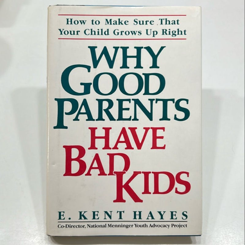 Why Good Parents Have Bad Kids