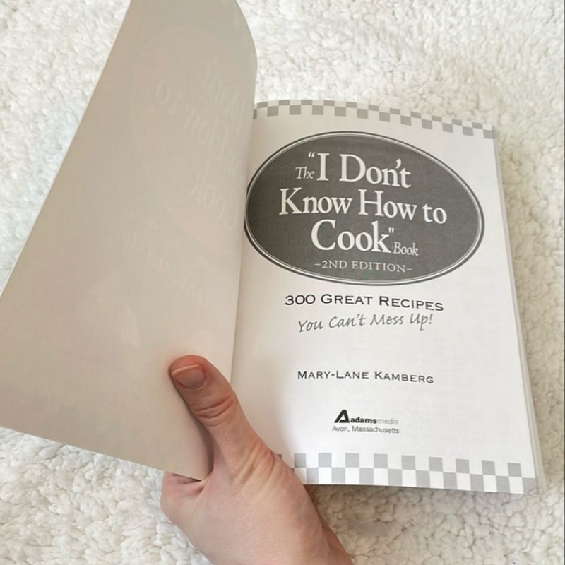 The "I Don't Know How to Cook" Book