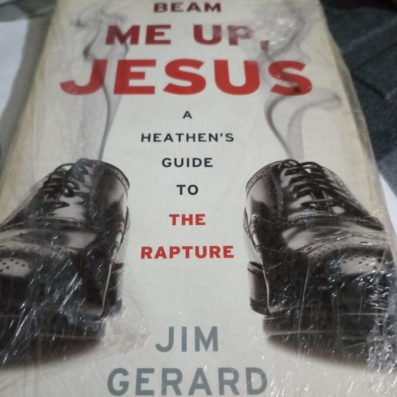 Beam Me up, Jesus (First Edition)