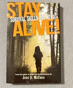 Stay Alive! Survival Skills You Need