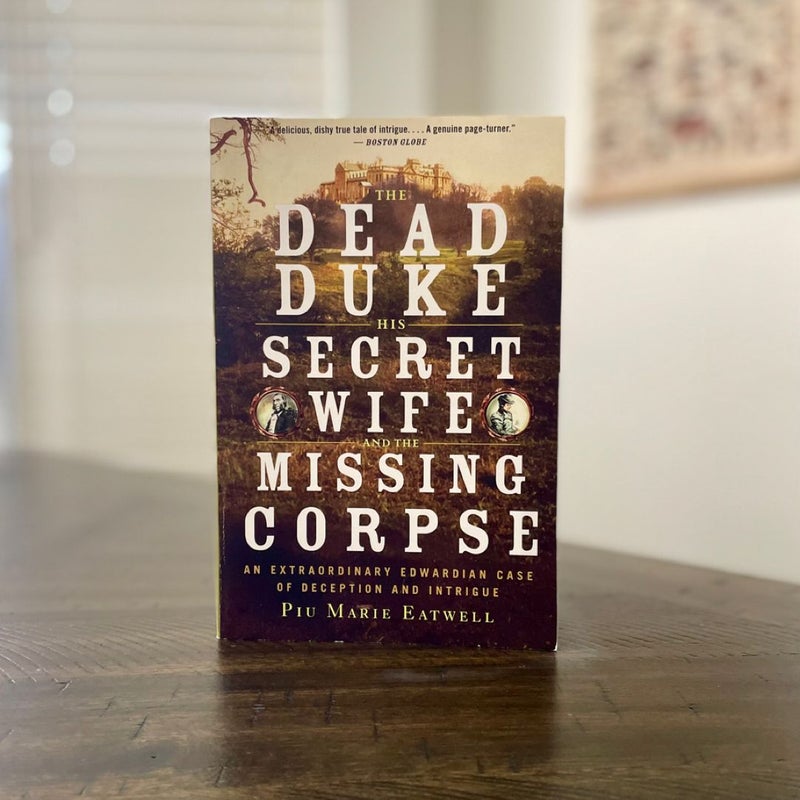 The Dead Duke, His Secret Wife, and the Missing Corpse