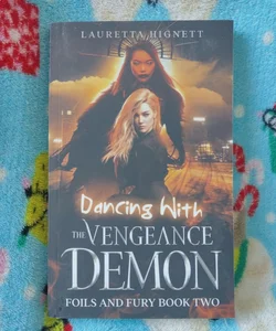 Dancing with the vengeance demon