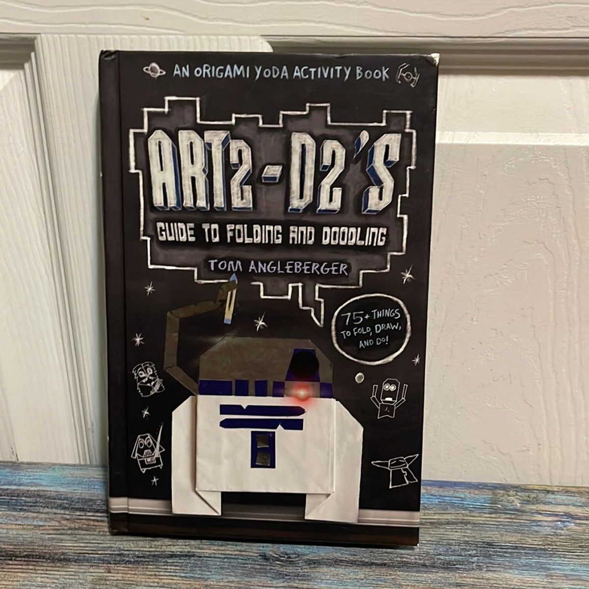 ART2-D2's Guide to Folding and Doodling by Tom Angleberger