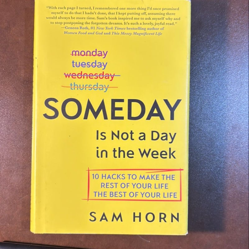 Someday Is Not a Day in the Week