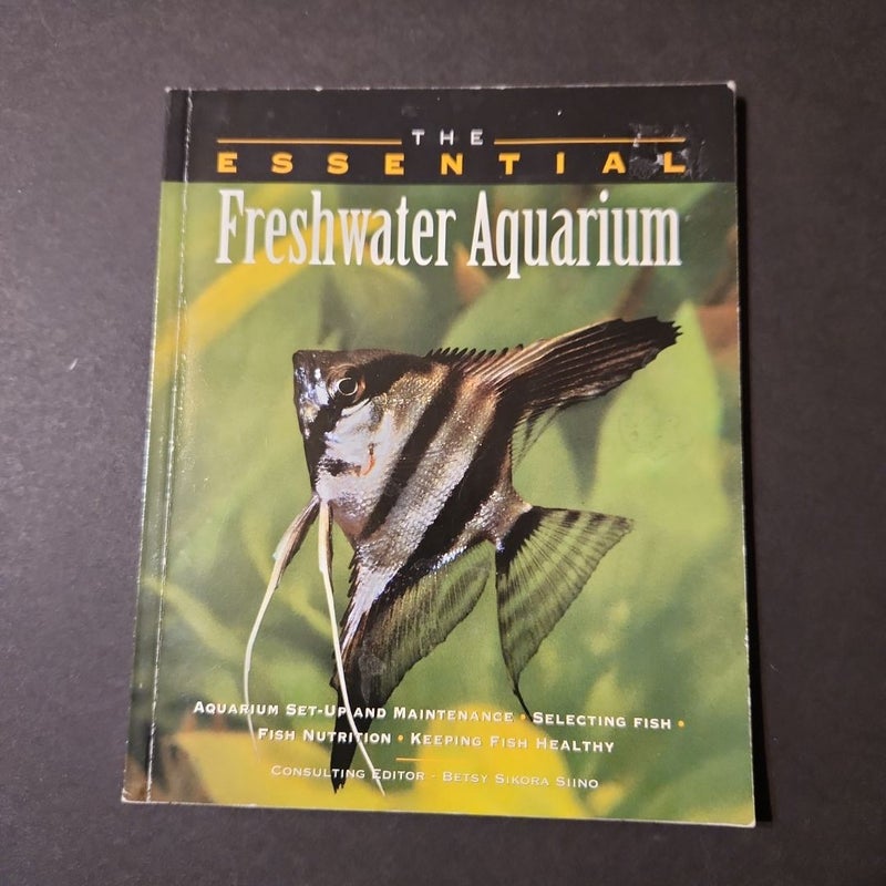 The Essential Freshwater Aquarium