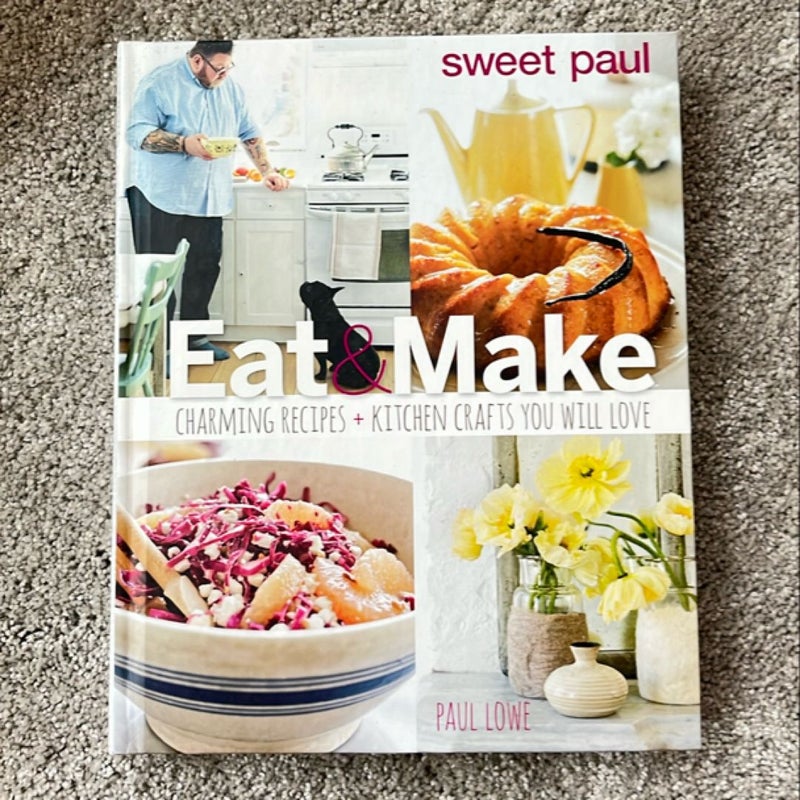 Sweet Paul Eat and Make