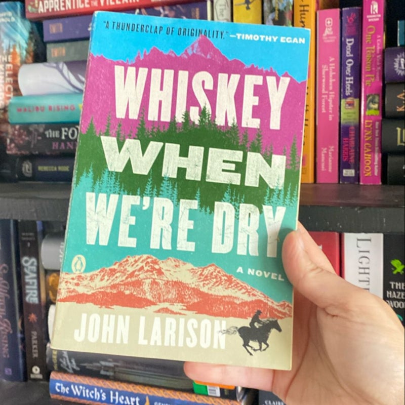 Whiskey When We're Dry