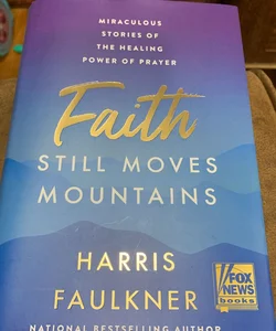 Faith Still Moves Mountains