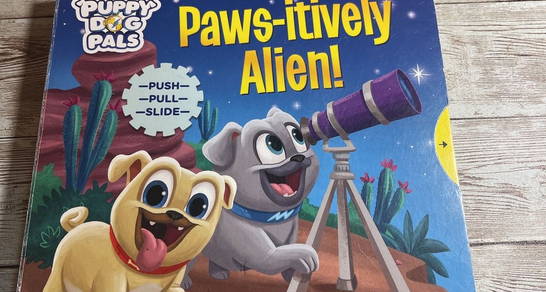 Paws-itively Alien! Puppy Dog Pals Push-Pull-Slide (Board Book