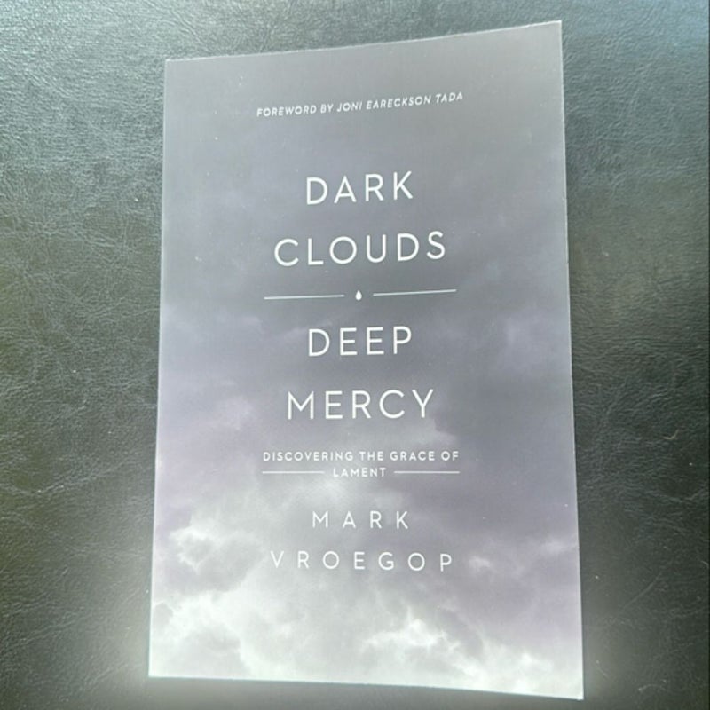 Dark Clouds, Deep Mercy