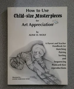 How to Use Child-Size Masterpieces for Art Appreciation