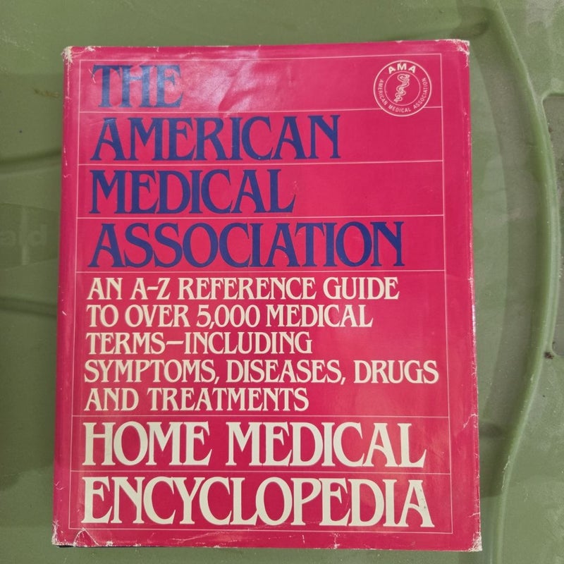 The American Medical Association Home Medical Encyclopedia