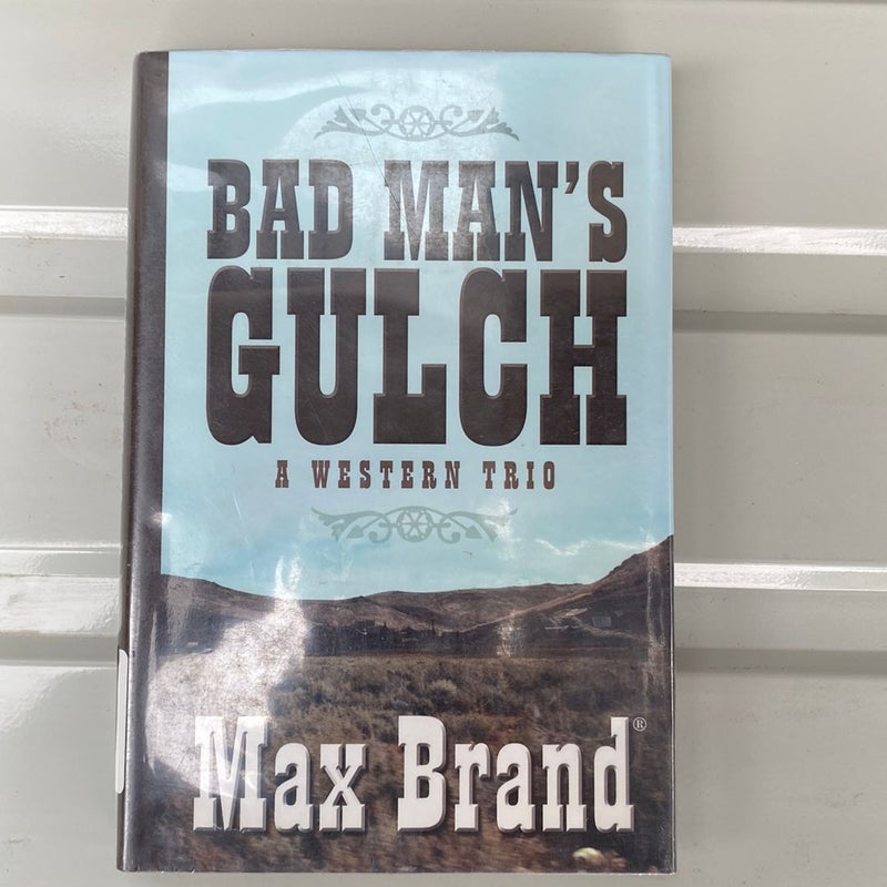 Bad Man’s Gulch