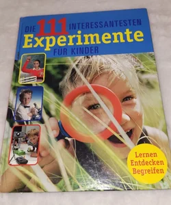 German * 111 Interessenten Experimente Für Kinder * Science For Kids *