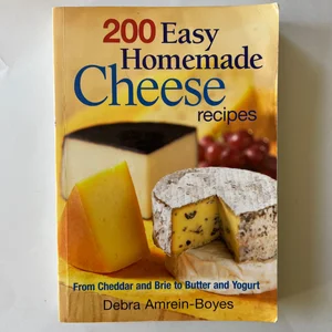 200 Easy Homemade Cheese Recipes