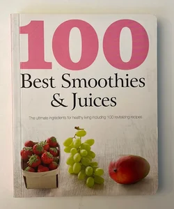 100 Best Smoothies & Juices