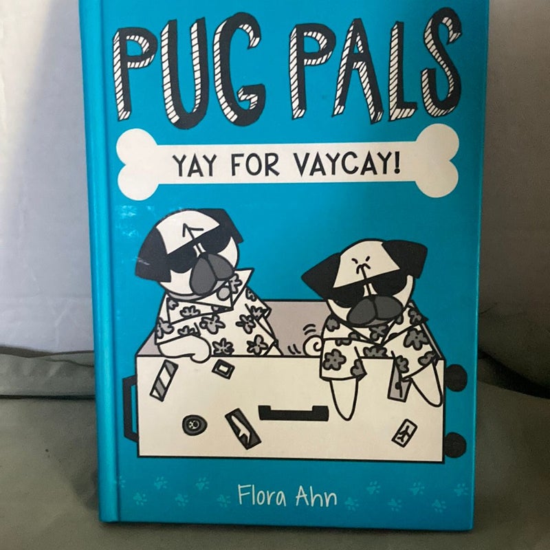 Yay for Vaycay! (Pug Pals #2)