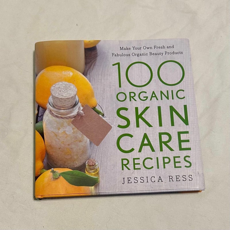 100 Organic Skin Care Recipes