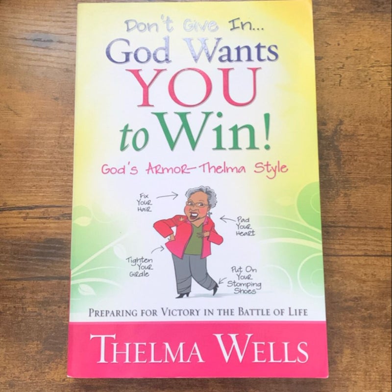 Don't Give In... God Wants You to Win!