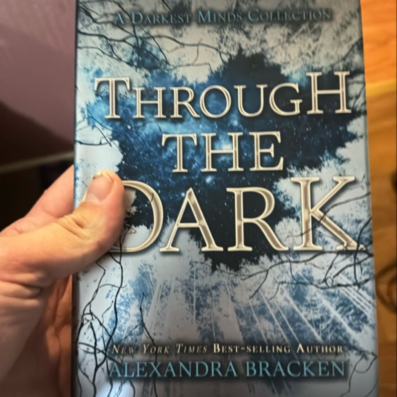 Through the Dark (a Darkest Minds Collection)