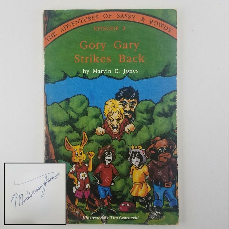 SIGNED - Gory Gary Strikes Back (The Adventures of Sassy & Rowdy, Episode 2)