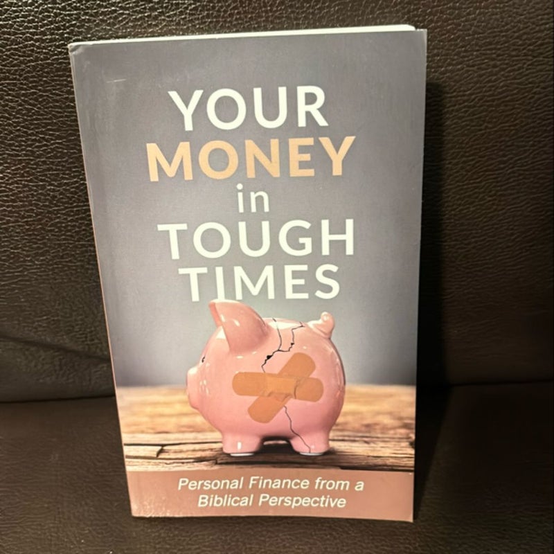 Your Money in Tough Times 