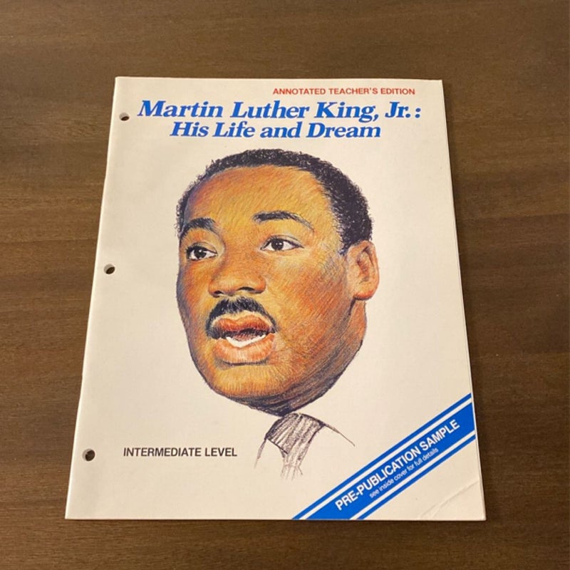 Martin Luther King Jr.: His Life and Dream Annotated Teacher’s Edition, 1986