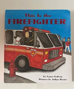 This Is the Firefighter