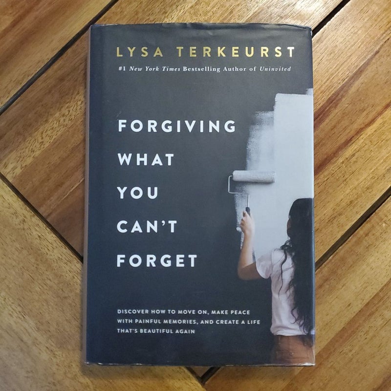 Forgiving What You Can't Forget