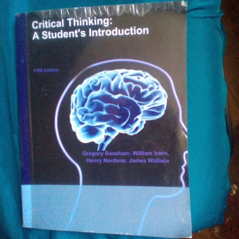 Critical thinking: a students introduction 
