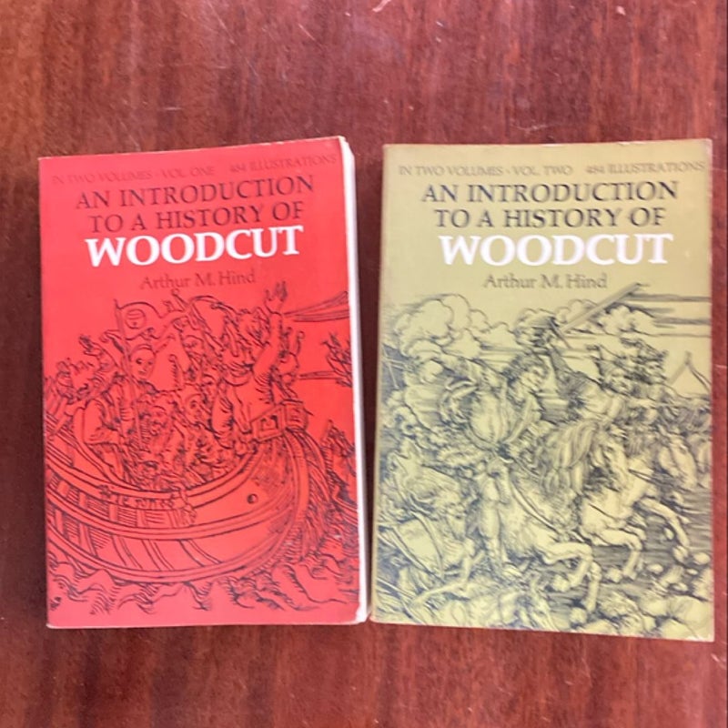 Introduction to a History of Woodcut with a Detailed Survey of Work Done in the 15th Century