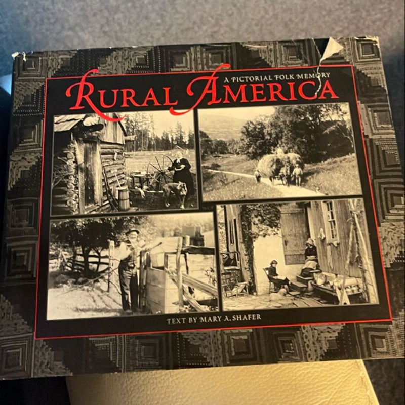 Rural America : A Pictorial Folk Memory by Mary A. Shafer (1995, Hardcover)