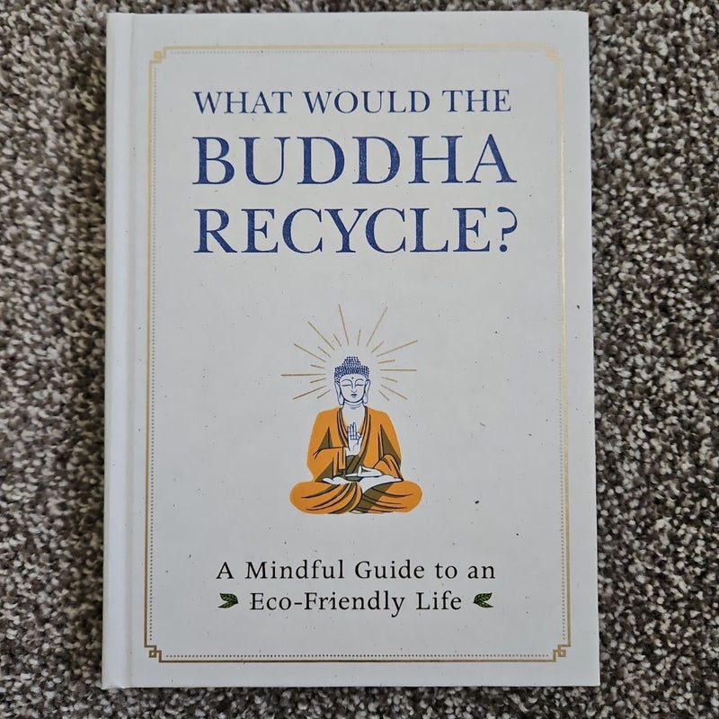 What Would the Buddha Recycle?