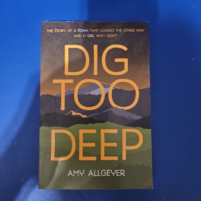 Dig Too Deep