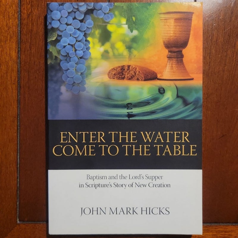 Enter the Water and Come to the Table