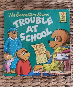 The Berenstain Bears' Trouble at School