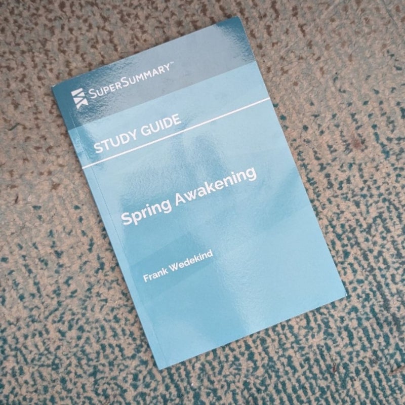 Study Guide: Spring Awakening by Frank Wedekind (SuperSummary)