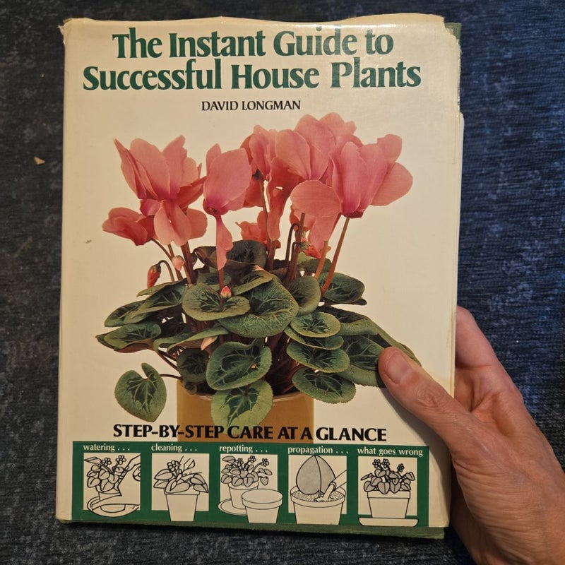 The Instant Guide to Successful House Plants